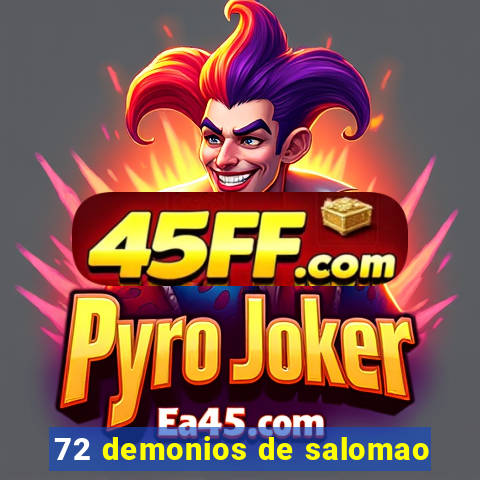 72 demonios de salomao